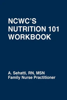 NCWC'S NUTRITION 101 WORKBOOK - A. Sehatti
