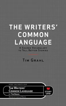 The Writers' Common Language - Tim Grahl