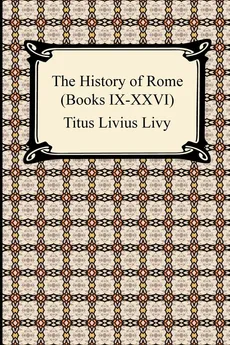The History of Rome (Books IX-XXVI) - Titus Livius Livy