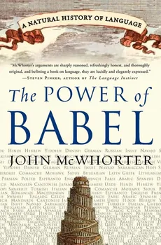 Power of Babel, The - John McWhorter