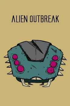 Alien Outbreak - James Bezecny