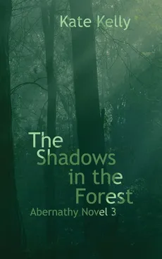The Shadows in the Forest - Kate Kelly