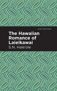 Hawaiian Romance of Laieikawai - S N Hale'ole