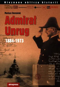 Admirał Unrug 1884-1973 - Outlet - Mariusz Borowiak