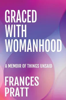 GRACED WITH WOMANHOOD - Frances Pratt