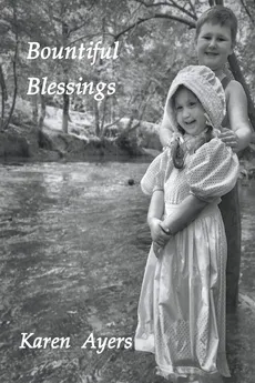 Bountiful Blessings - Book Two of Traded for One Hundred Acres - Karen Ayers
