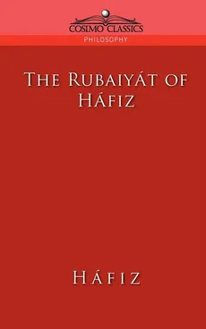 The Rubaiyat of Hafiz - Khwaja Shamsuddin Mohammad