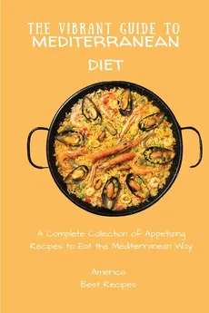 The Vibrant Guide to Mediterranean Diet - Best Recipes America