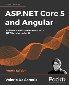 ASP.NET Core 5 and Angular - Fourth Edition - Valerio De Sanctis