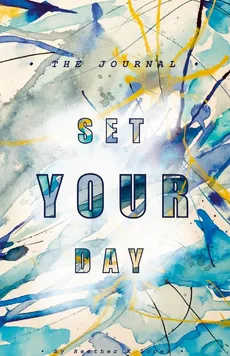 Set Your Day - Heather K. Lopez