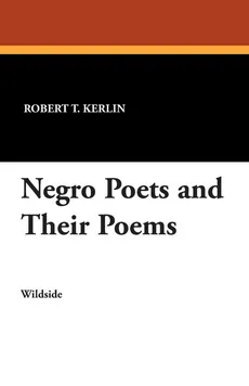 Negro Poets and Their Poems - T. Kerlin Robert
