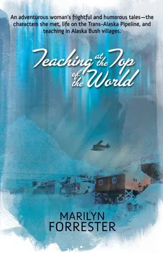 Teaching at the Top of the World - Marilyn Forrester