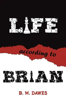 Life According to Brian - B. M. Dawes