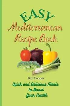 Easy Mediterranean Recipe Book - Ben Cooper