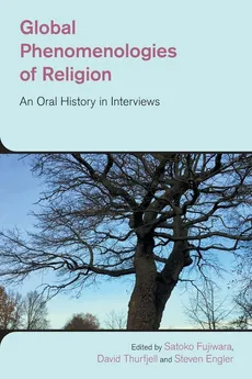 Global Phenomenologies of Religion - Steven Engler