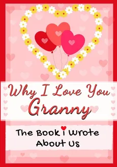 Why I Love You Granny - Group The Life Graduate Publishing