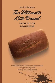 The Ultimate Keto Bread Recipes for Beginners - Jessica Simpson