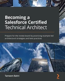 Becoming a Salesforce Certified Technical Architect - Tameem Bahri