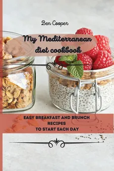 My Mediterranean Diet Cookbook - Ben Cooper