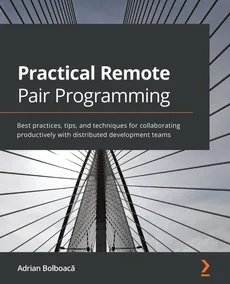 Practical Remote Pair Programming - Adrian Bolboacă