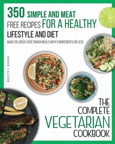 The Complete Vegetarian Cookbook - Brigitte  S. Romero