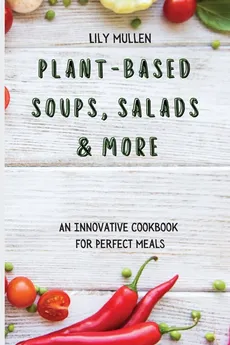 Plant-Based Soups, Salads & More - Lily Mullen