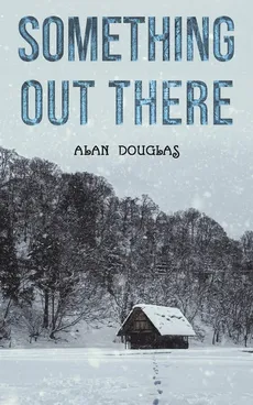 Something Out There - Douglas Alan