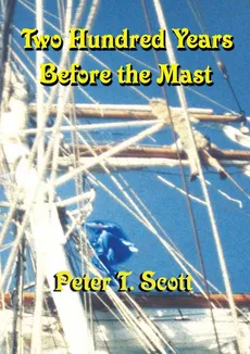 Two Hundred Years Before the Mast - Dr Peter T Scott
