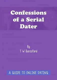 Confessions of a Serial Dater - T W Beresford