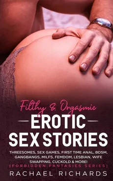 Filthy& Orgasmic Erotic Sex Stories - Rachael Richards