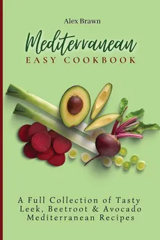 Mediterranean Easy Cookbook - Alex Brawn