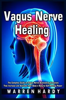 Vagus Nerve Healing - Warren Hardy