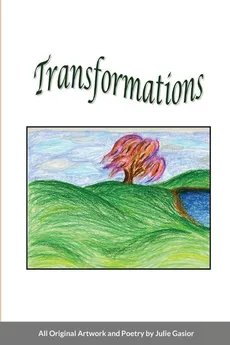 Transformations - Julie Gasior