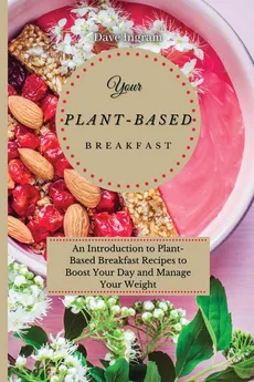 Your Plant-Based Diet Breakfast - Ingram Dave
