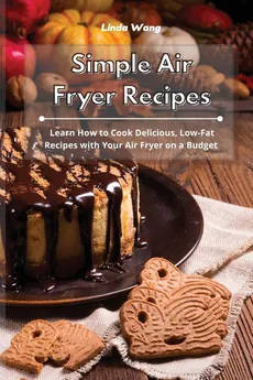 Simple Air Fryer Recipes - Linda Wang