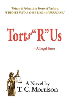Torts "R" Us-A Legal Farce - T. C. Morrison