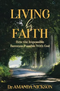 Living By Faith - Dr Amanda Nickson