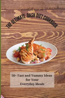 The Ultimate Dash Diet Cookbook - Eleonore Barlow