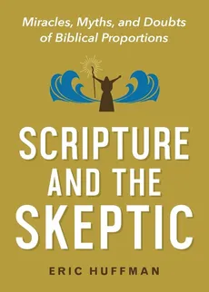 Scripture and the Skeptic - Eric Huffman
