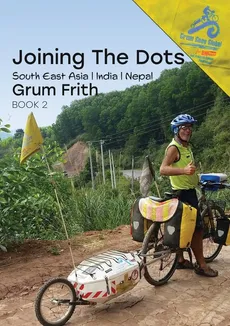 Joining the Dots SE Asia, India & Nepal - Grum Frith