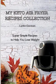 My Keto Air Fryer Recipes Collection - Lydia Gorman