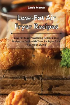 Low-Fat Air Fryer Recipes - Linda Wang