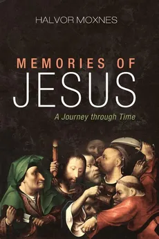 Memories of Jesus - Halvor Moxnes