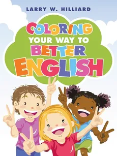 Coloring Your Way to Better English - Larry W. Hilliard