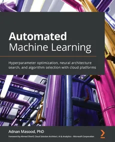 Automated Machine Learning - Adnan Masood