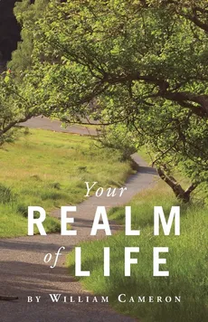 Your Realm Of Life - William Cameron