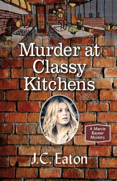 Murder at Classy Kitchens - J. C. Eaton