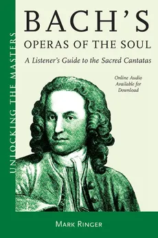 Bach's Operas of the Soul - Mark Ringer