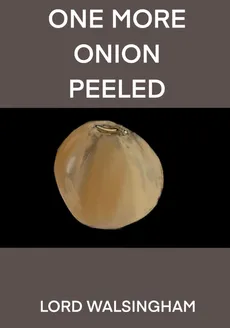 One More Onion Peeled - Lord Walsingham