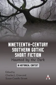 Nineteenth-Century Southern Gothic Short Fiction - Crow Charles L.
